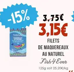 Naturalia Fish4ever filets de maquereaux au naturel offre