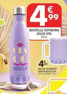 La Foir'Fouille Bouteille isotherme dolce vita offre