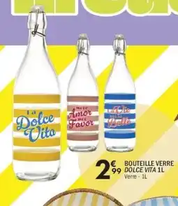 La Foir'Fouille Bouteille verre dolce vita offre