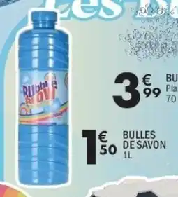 La Foir'Fouille Bulles de savon offre