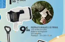 La Foir'Fouille Pistoleta bulles 132 trous offre