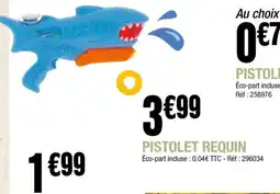 La Foir'Fouille Pistolet requin offre