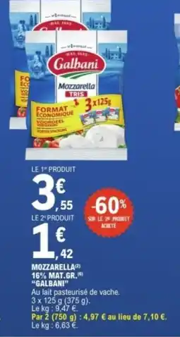 E.Leclerc GALBANI Mozzarella Mozzarella 16% mat.gr offre