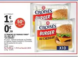 E.Leclerc LES CROISÉS 10 tranches de fromage fondu 18% mat. gr. offre