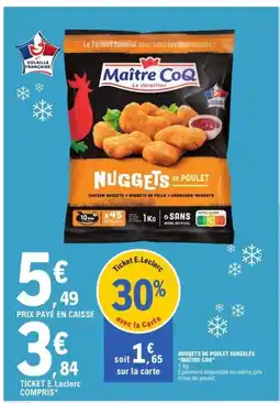 E.Leclerc MAÎTRE COQ Nuggets de poulet surgelés offre