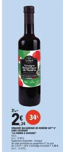E.Leclerc LA FABRIK À SAVEURS Vinaigre balsamique de modène igp 6 sans colorant offre