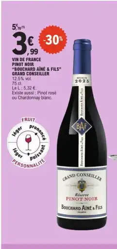 E.Leclerc BOUCHARD AÎNÉ & FILS Vin de france pinot noir grand conseiller offre