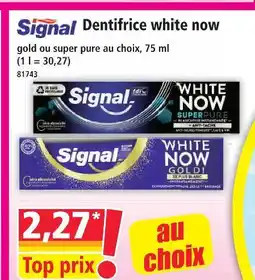 Norma Signal dentifrice white now offre