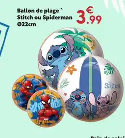 Maxi Bazar Ballon de plage stitch ou spiderman offre