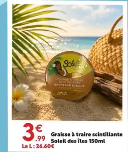 Maxi Bazar Soleil des iles graisse à traire scintillante offre