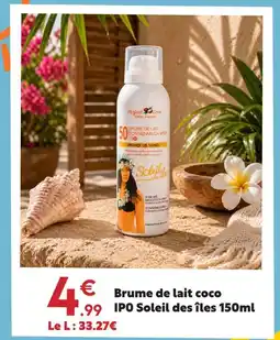 Maxi Bazar Soleil des iles brume de lait coco ipo offre