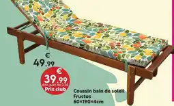 Maxi Bazar Fructos coussin bain de soleil offre