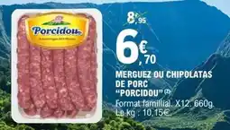 E.Leclerc Porcidou - merguez ou chipolatas de porc offre