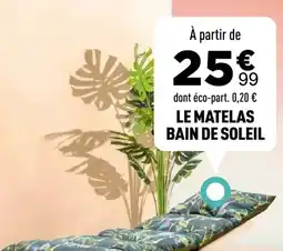 Centrakor Le matelas bain de soleil offre