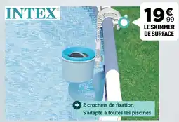 Centrakor INTEX Le skimmer de surface offre