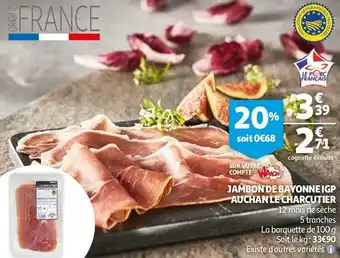 Auchan Auchan le charcutier jambon de bayonne igp offre