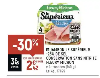 Petit Casino Fleury michon jambon le supérieur -25% de sel conservation sans nitrite offre