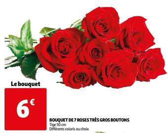 Auchan Bouquet de 7 roses très gros boutons offre