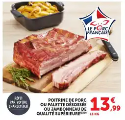 Bi1 Poitrine de porc ou palette désossée ou jambonneau de qualité supérieure offre