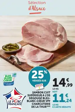 Bi1 Jambon cuit soit supérieur à l'os dégougé bleu- blanc-cœur vpf charcuterie de la thur offre