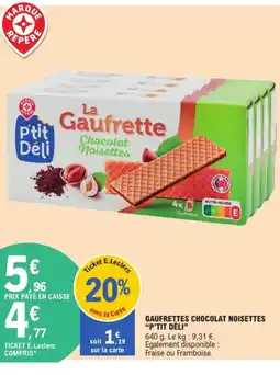 E.Leclerc P'TIT DÉLI Gaufrettes chocolat noisettes offre