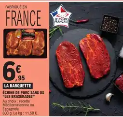 E.Leclerc LES BRASÉRADES Échine de porc sans os offre