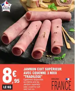 E.Leclerc TRADILÈGE Jambon cuit supérieur avec couenne 3 noix offre