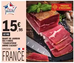 E.Leclerc CHARCUTERIE ANDRE CAZAUX Quart de jambon sec 9 mois offre
