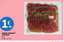E.Leclerc SERRANO Jambon serrano offre