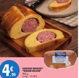 E.Leclerc MAISON BOLARD Saucisse brioche offre