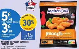 E.Leclerc MAÎTRE COQ Nuggets de poulet surgelés offre
