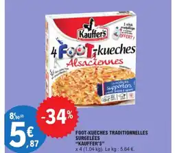 E.Leclerc KAUFFER'S Foot-kueches traditionnelles surgelées offre