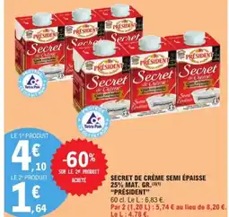 E.Leclerc PRÉSIDENT Secret de crème semi épaisse 25% mat gr offre