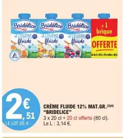 E.Leclerc BRIDELICE Crème fluide 12% mat.gr. offre