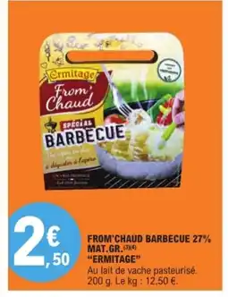 E.Leclerc ERMITAGE From'chaud barbecue 27% mat.gr offre