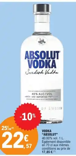 E.Leclerc ABSOLUT VODKA offre