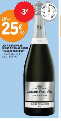 E.Leclerc CANARD-DUCHÊNE Aoc champagne blanc de blancs brut offre