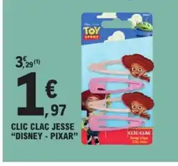 E.Leclerc Clic clac jesse disney - pixar offre