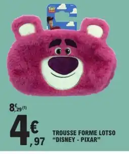 E.Leclerc Trousse forme lotso disney pixar offre