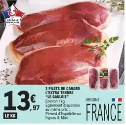 E.Leclerc Express LE GAULOIS 3 filets de canard l'extra tendre offre