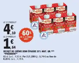 E.Leclerc Express PRÉSIDENT Secret de crème semi épaisse 25% mat. gr. offre