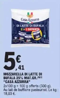 E.Leclerc Express CASA AZZURRA Mozzarella di latte di bufala 25% mat.gr. offre