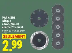 Lidl PARKSIDE Disque à tronçonner/ ébarber/diamant offre