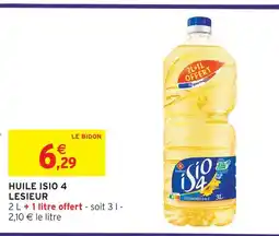 Intermarché Lesieur huile isio 4 offre