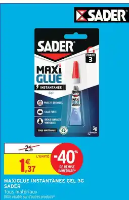 Intermarché Sader maxiglue instantanée gel 3g offre