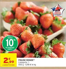 Intermarché Fraise ronde offre