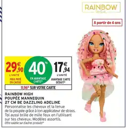 Intermarché Rainbow high poupée mannequin 27 cm be dazzling adeline offre