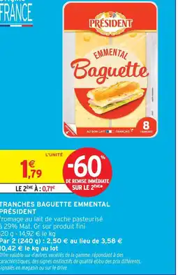 Intermarché Président emmental tranches baguette emmental offre