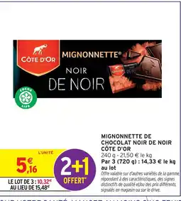 Intermarché Côte d'or mignonnette noir de noir offre