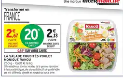 Intermarché Monique ranou la salade crudités poulet offre